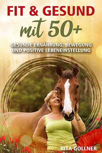 FIT & GESUND MIT 50+: Gesunde Ernährung, Bewegung & positive Lebenseinstellung